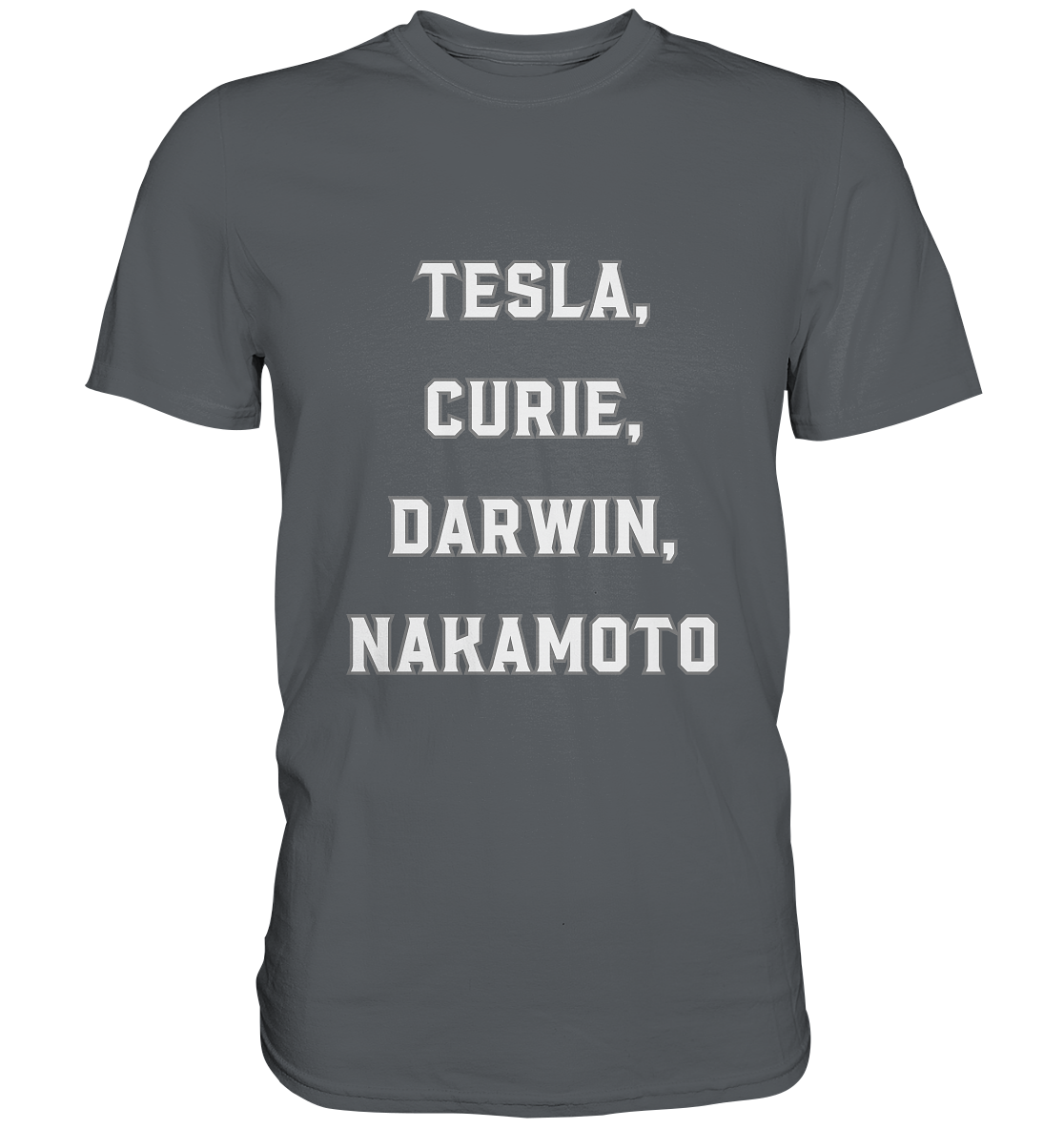 TESLA, CURIE, DARWIN, NAKAMOTO  - Premium Shirt