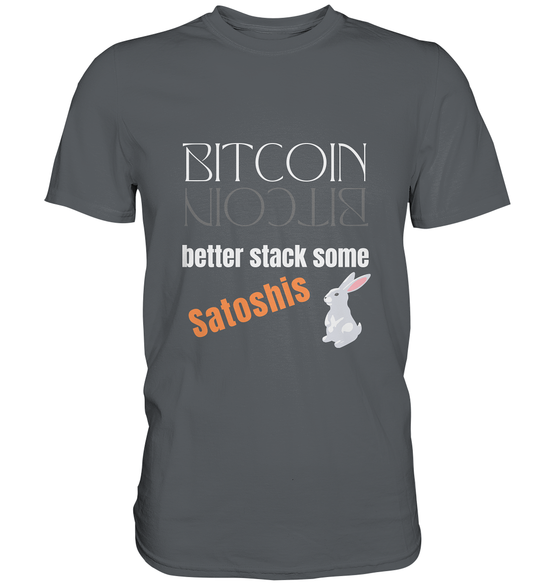 BITCOIN BETTER STACK SOME Satoshis - (Spiegelschrift & Bunny Version) - Premium Shirt