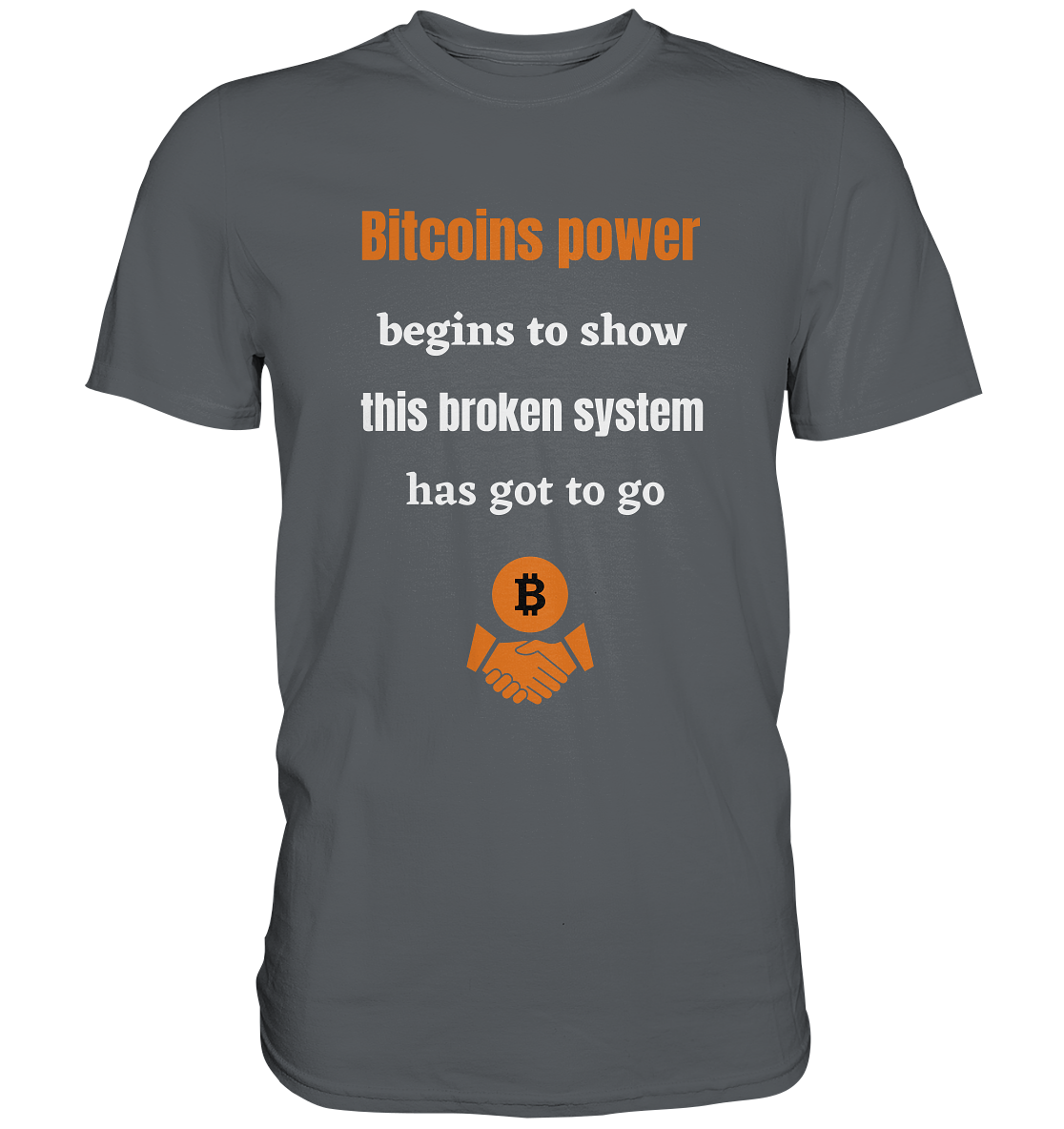 Bitcoins power begins to show, this broken system has got to go (Ladies 21% Rabatt bis zum Halving 2024) - Premium Shirt