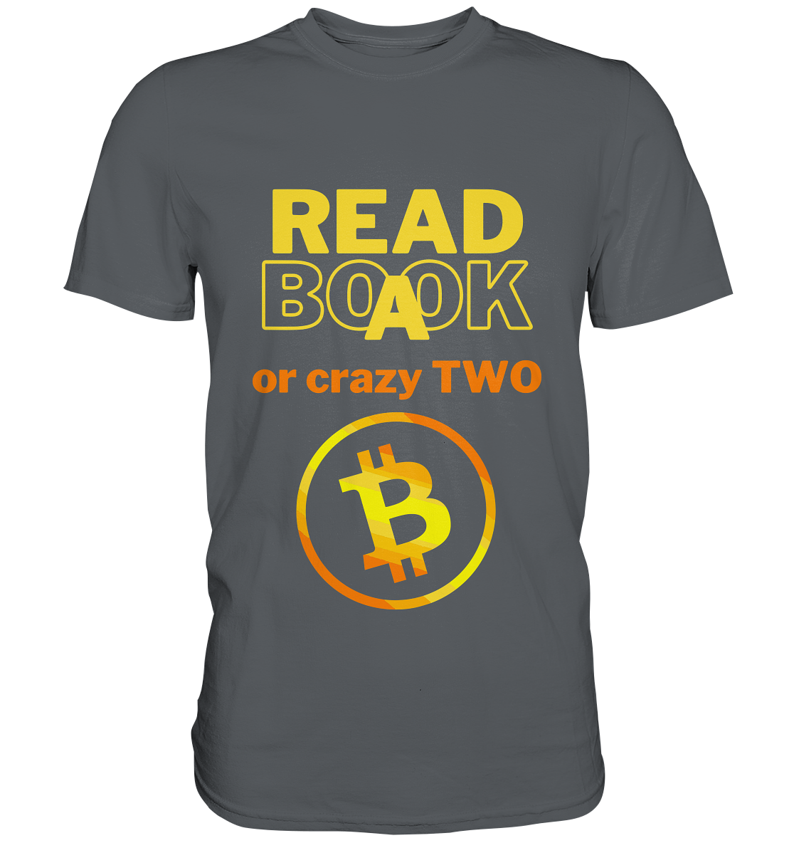 READ A BOOK or CRAZY TWO - (Variante crazy in orange) - Premium Shirt