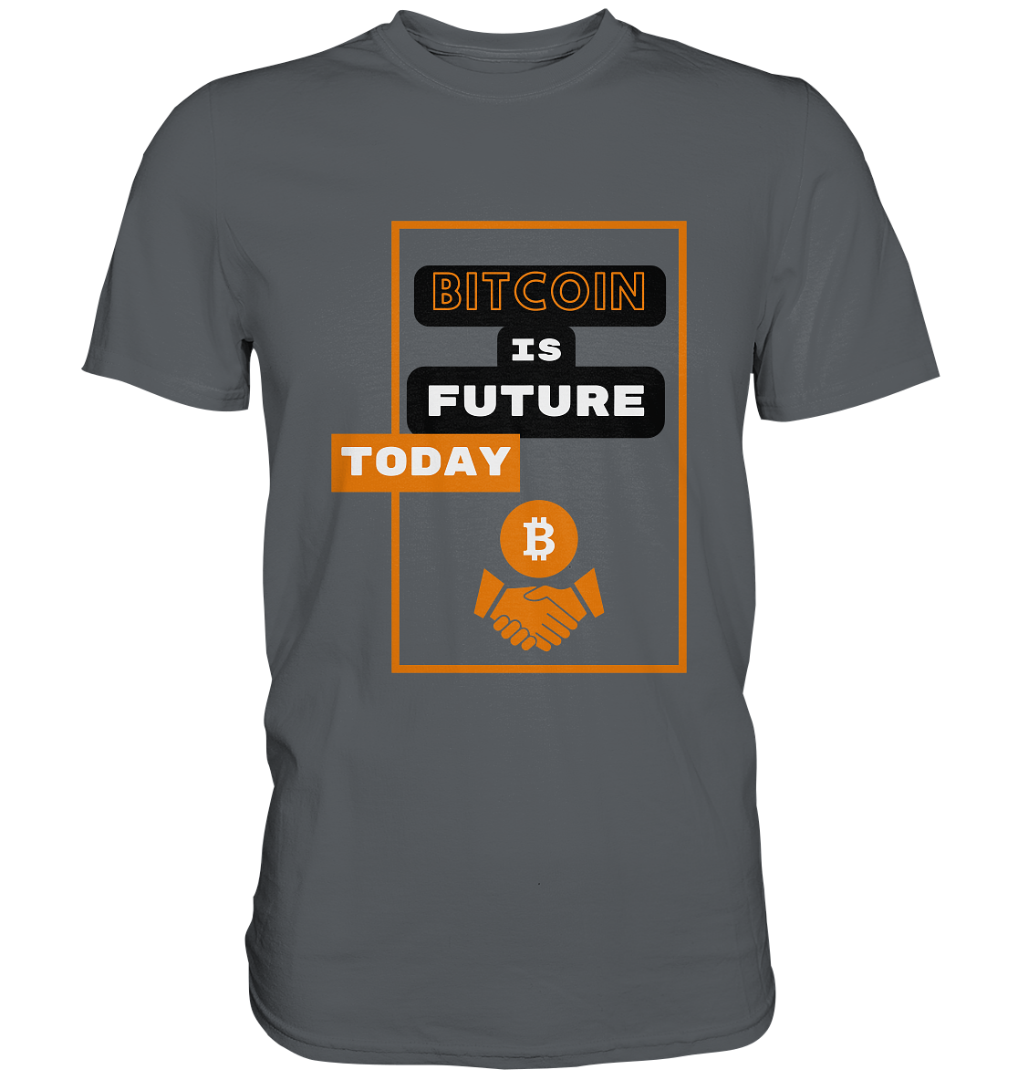 BITCOIN IS FUTURE TODAY - Premium Shirt