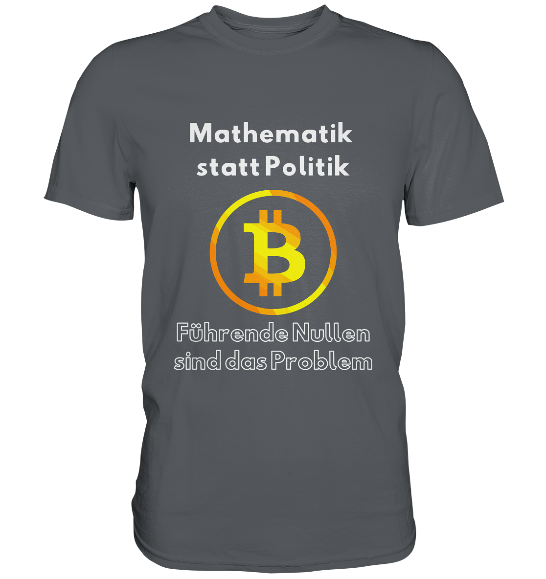 Mathematik statt Politik - führende Nullen sind (überall) das Problem ;-) Variante: unten offene Schrift - Premium Shirt