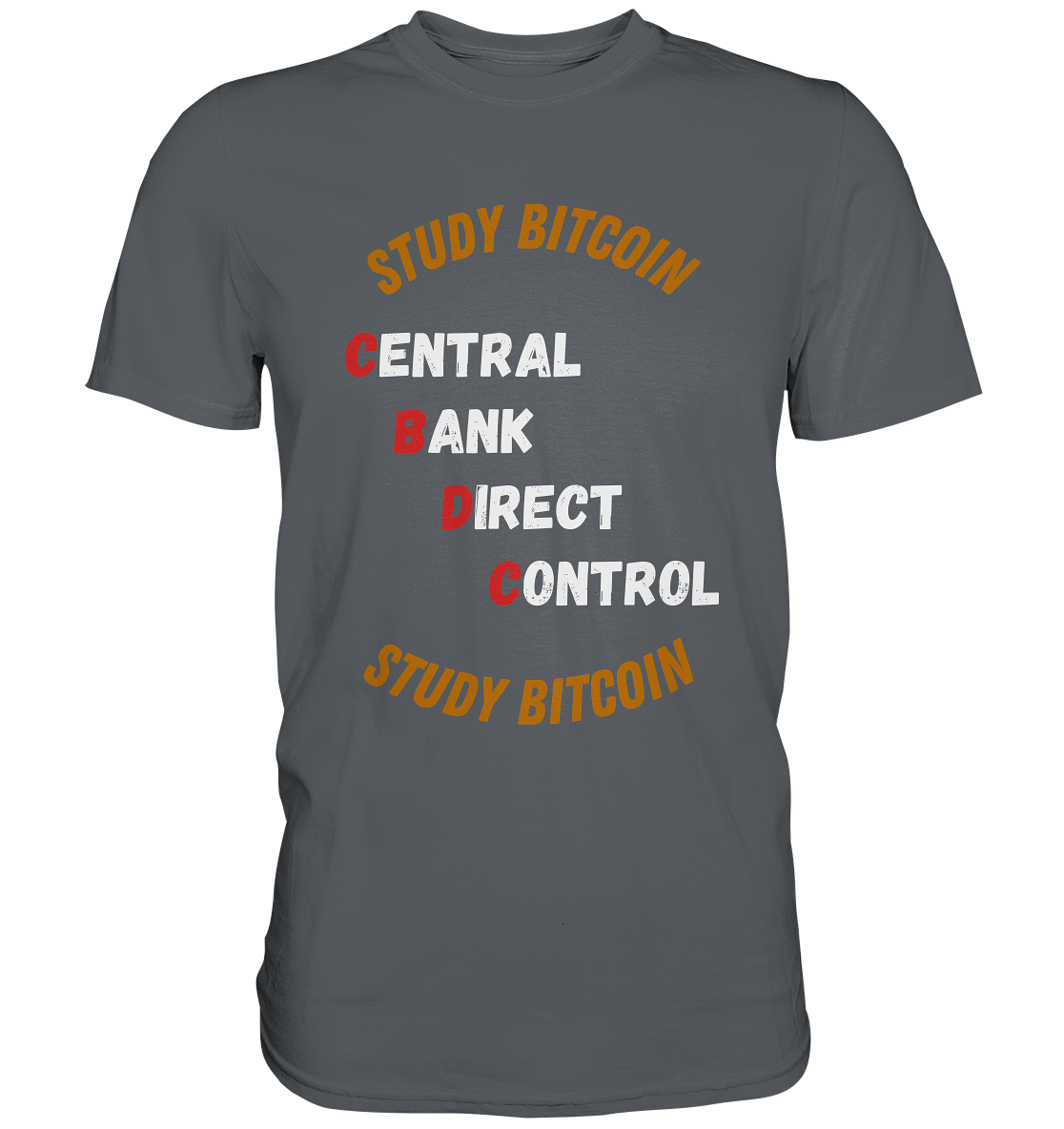 CENTRAL BANK DIRECT CONTROL - STUDY BITCOIN   - Premium Shirt