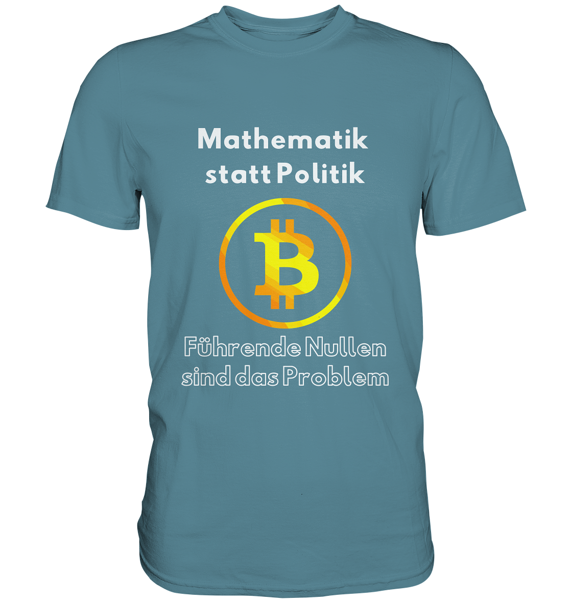 Mathematik statt Politik - führende Nullen sind (überall) das Problem ;-) Variante: unten offene Schrift - Premium Shirt