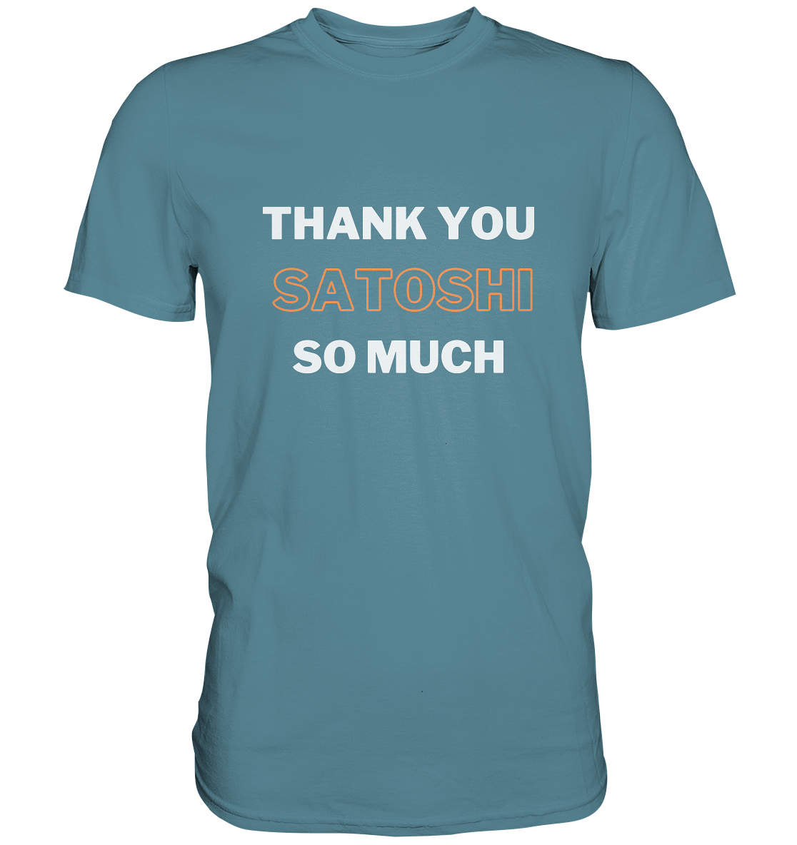 THANK YOU SO MUCH SATOSHI - Premium Shirt