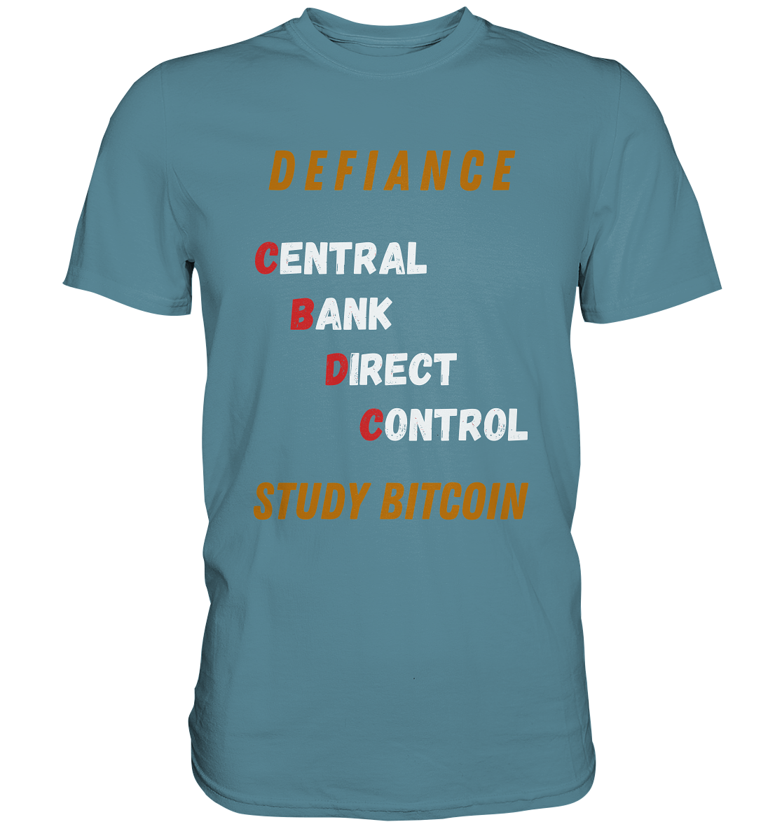 CENTRAL BANK DIRECT CONTROL - DEFIANCE - STUDY BITCOIN - Premium Shirt