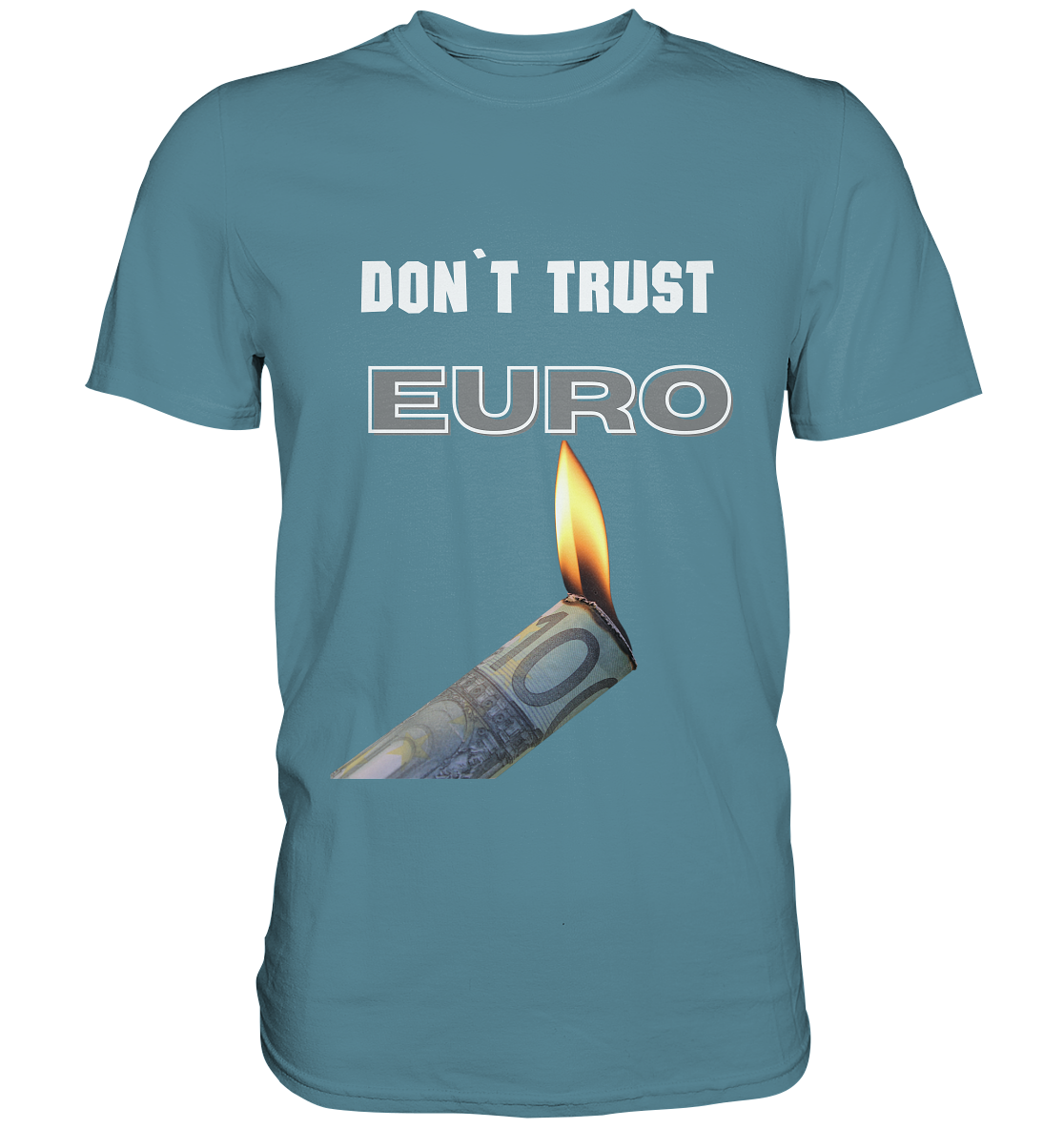 DON`T TRUST EURO - Premium Shirt