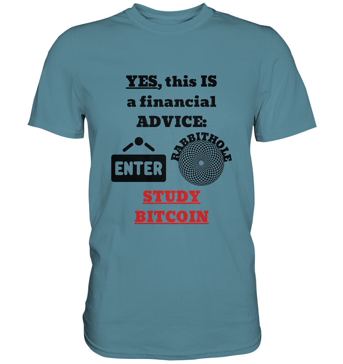 YES, this IS a financial ADVICE: ENTER - RABBITHOLE (Grafiken) - STUDY BITCOIN (Ladies Collection 21% Rabatt bis zum Halving 2024) - Premium Shirt