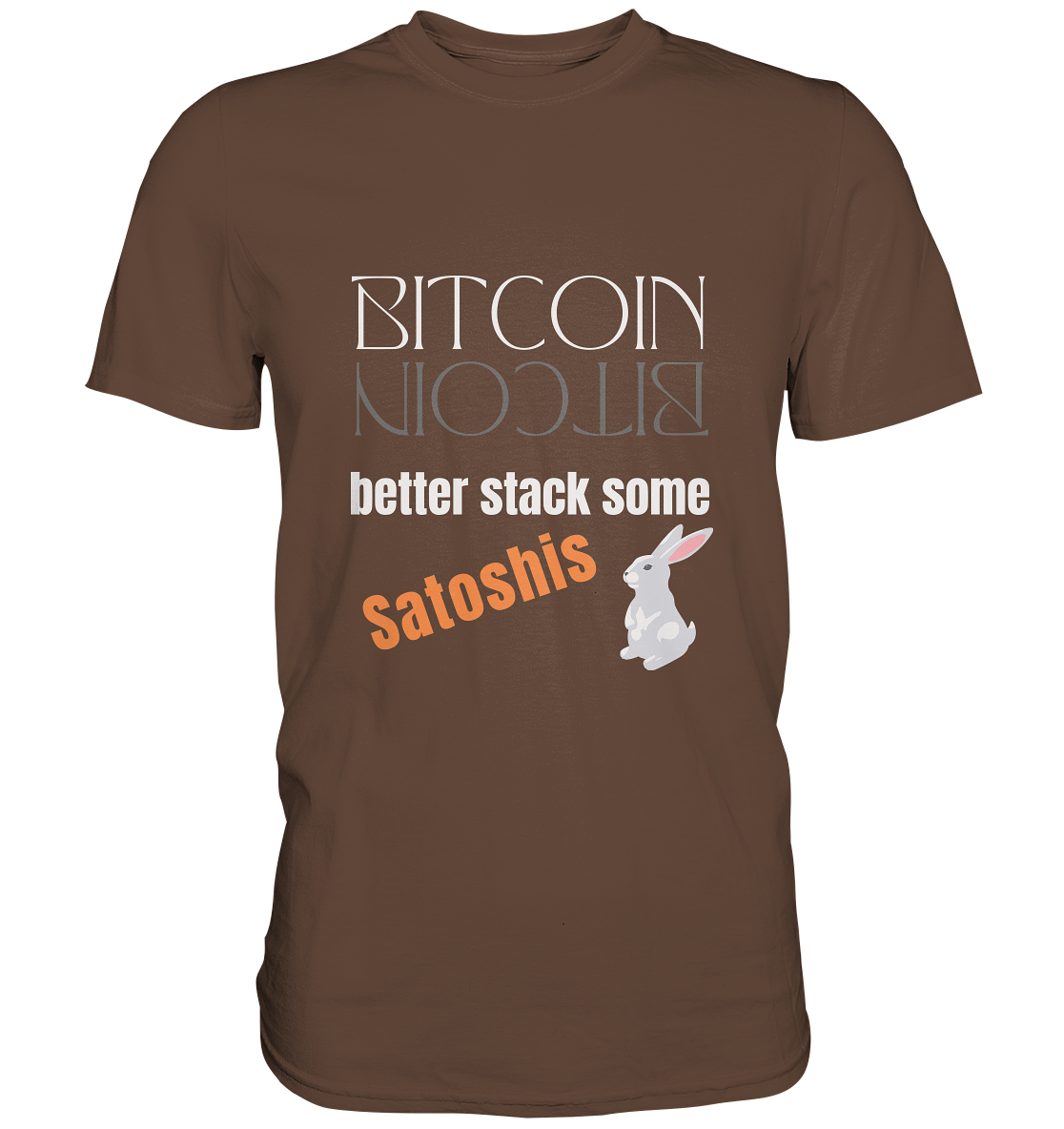 BITCOIN BETTER STACK SOME Satoshis - (Spiegelschrift & Bunny Version) - Premium Shirt