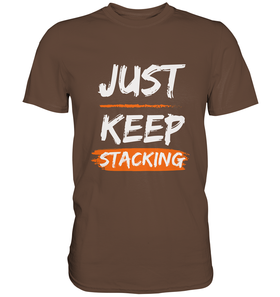 JUST KEEP STACKING - Premium Shirt