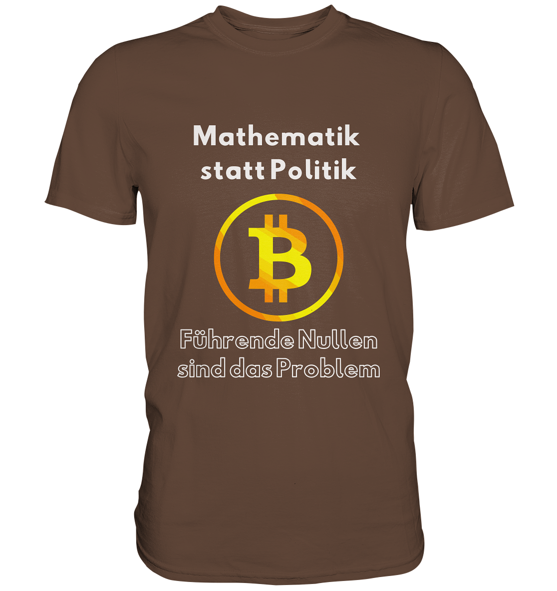 Mathematik statt Politik - führende Nullen sind (überall) das Problem ;-) Variante: unten offene Schrift - Premium Shirt