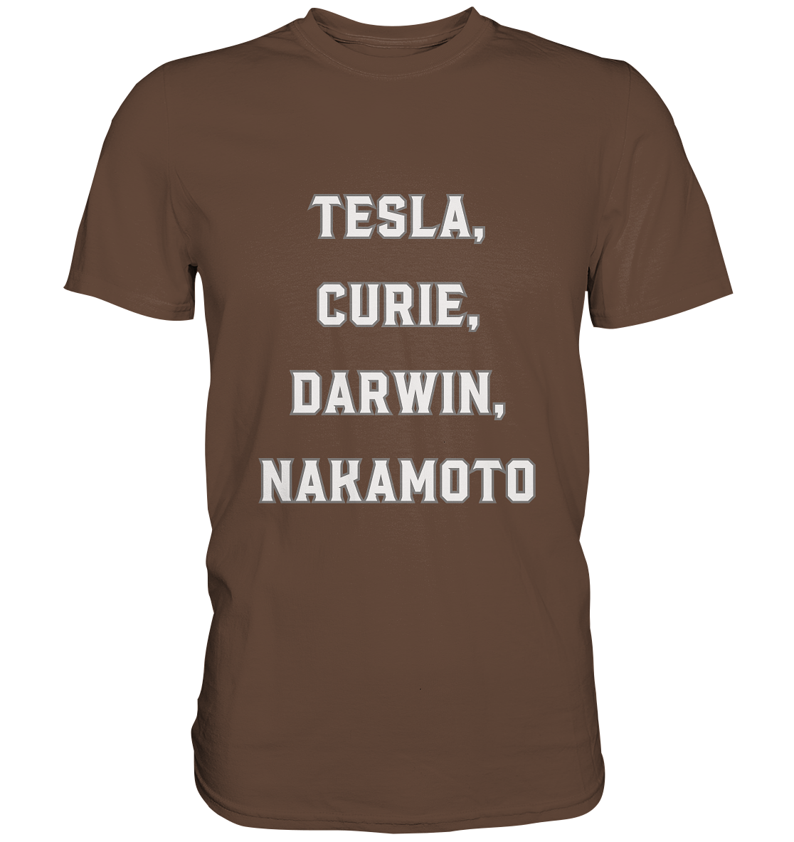 TESLA, CURIE, DARWIN, NAKAMOTO  - Premium Shirt