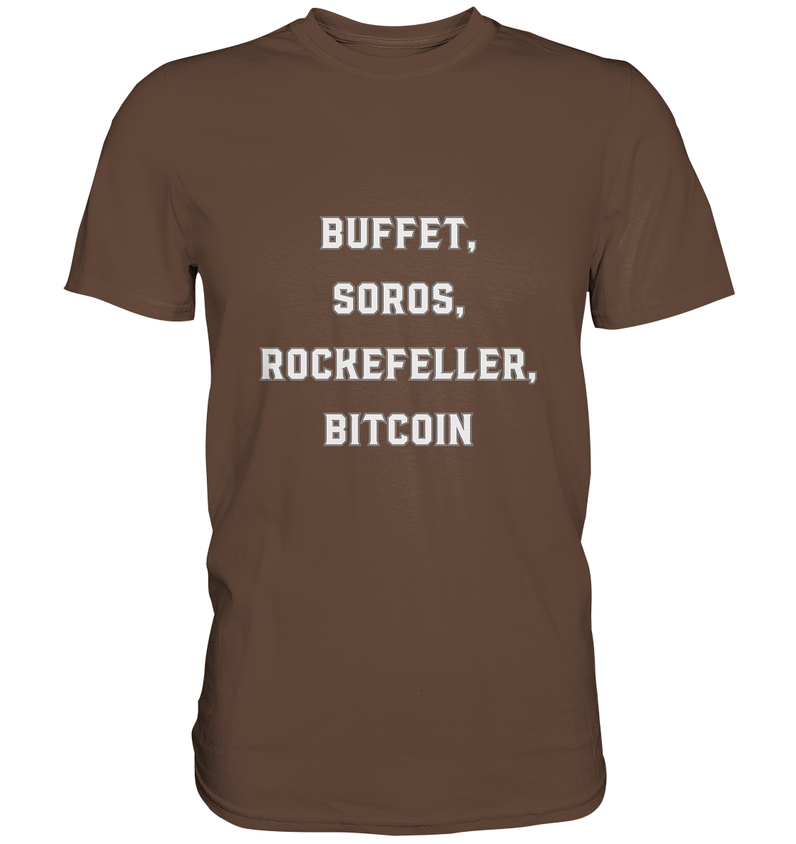 BUFFET,SOROS, ROCKEFELLER, BITCOIN  - Premium Shirt