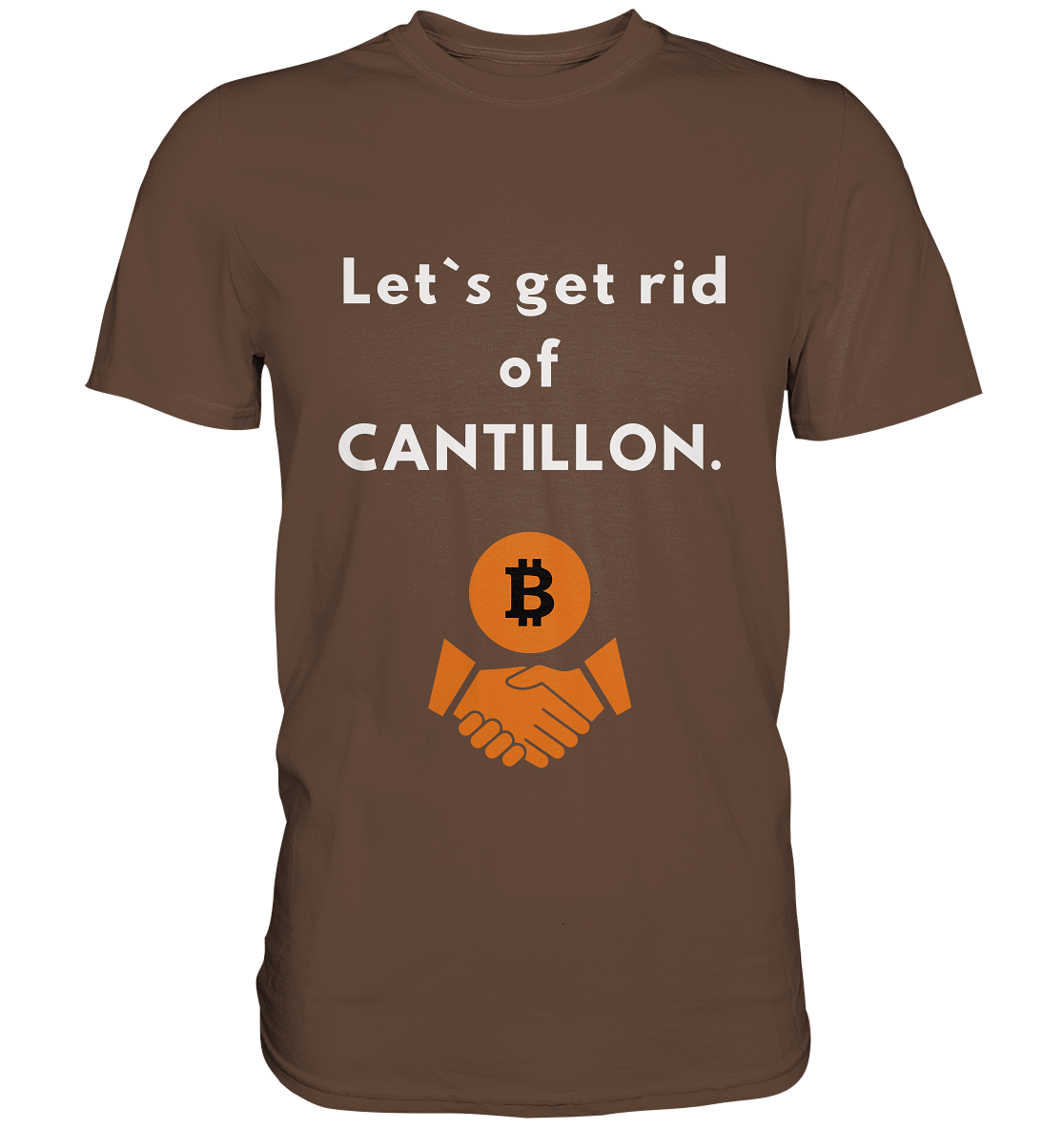 Let`s get rid of CANTILLON. - Premium Shirt