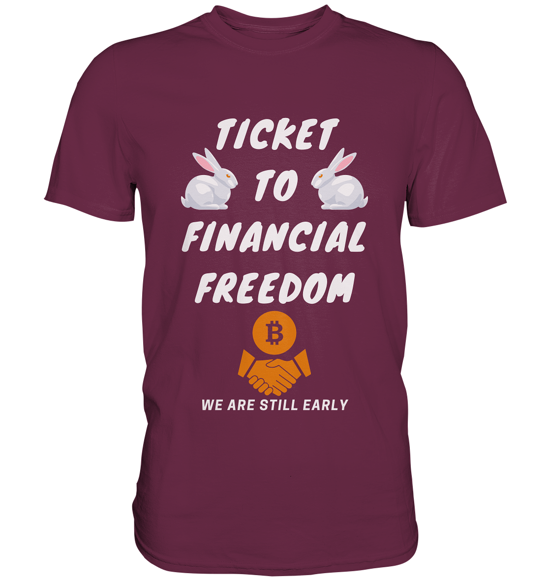 TICKET TO FINANCIAL FREEDOM (2 Bunny Version) We are still early - Premium Shirt