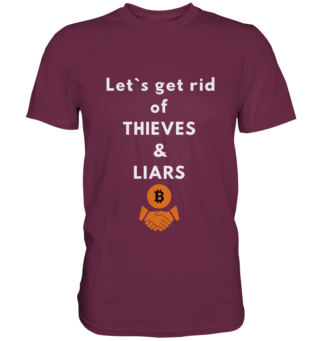 Let`s get rid of THIEVES & LIARS - Premium Shirt
