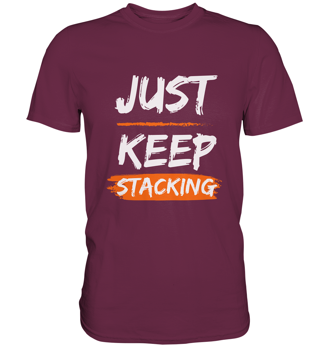 JUST KEEP STACKING - Premium Shirt