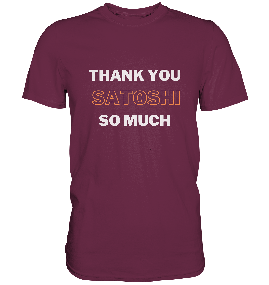 THANK YOU SO MUCH SATOSHI - Premium Shirt