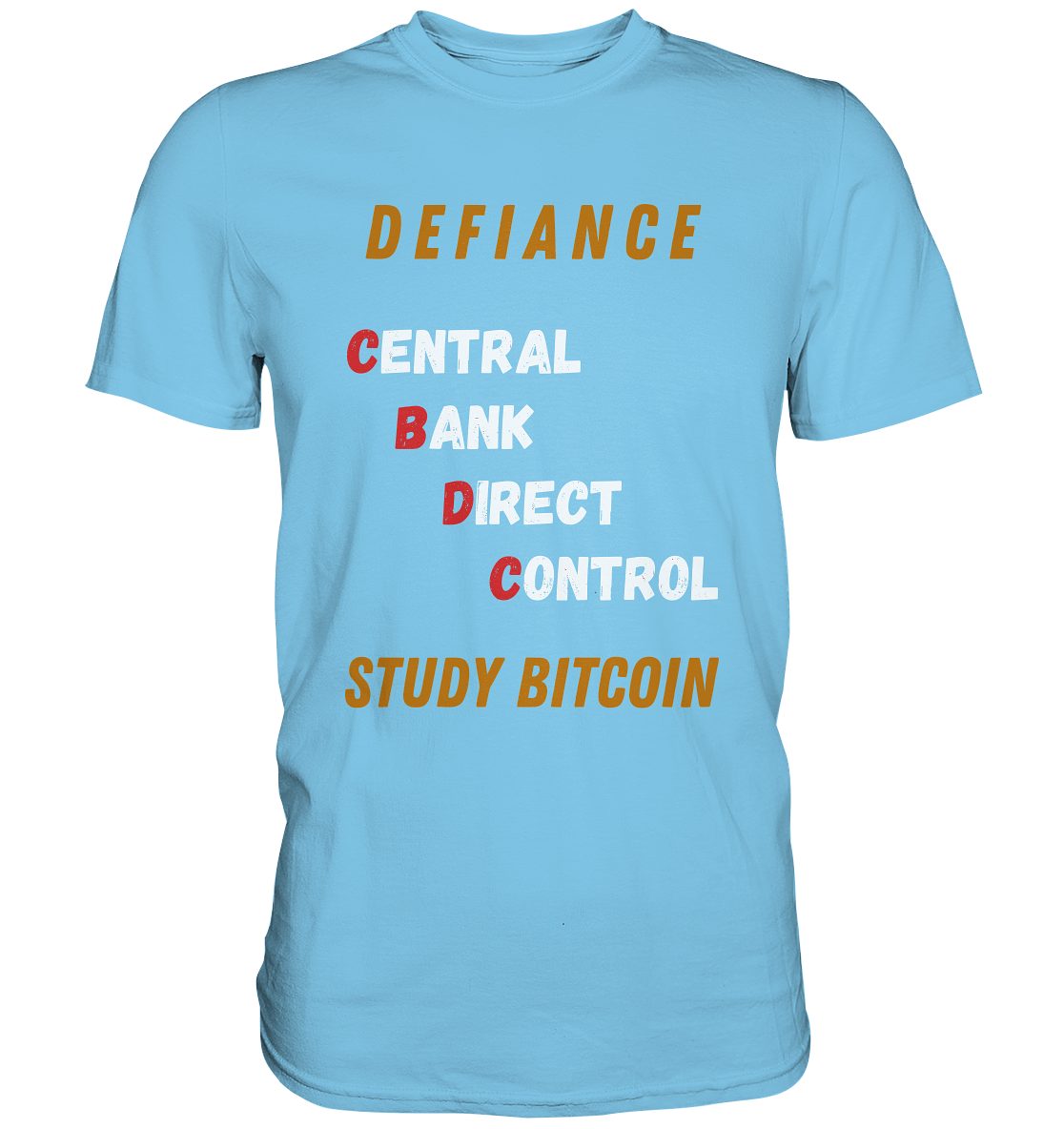 CENTRAL BANK DIRECT CONTROL - DEFIANCE - STUDY BITCOIN - Premium Shirt