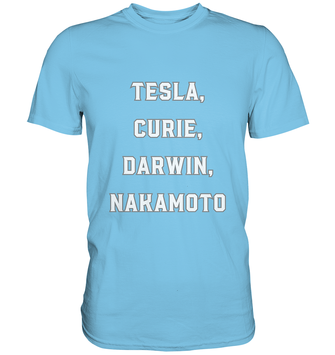 TESLA, CURIE, DARWIN, NAKAMOTO  - Premium Shirt