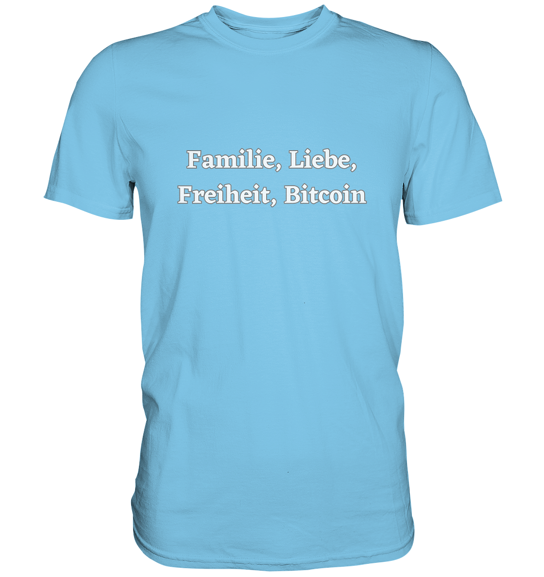 Familie, Liebe, Freiheit, Bitcoin - Premium Shirt