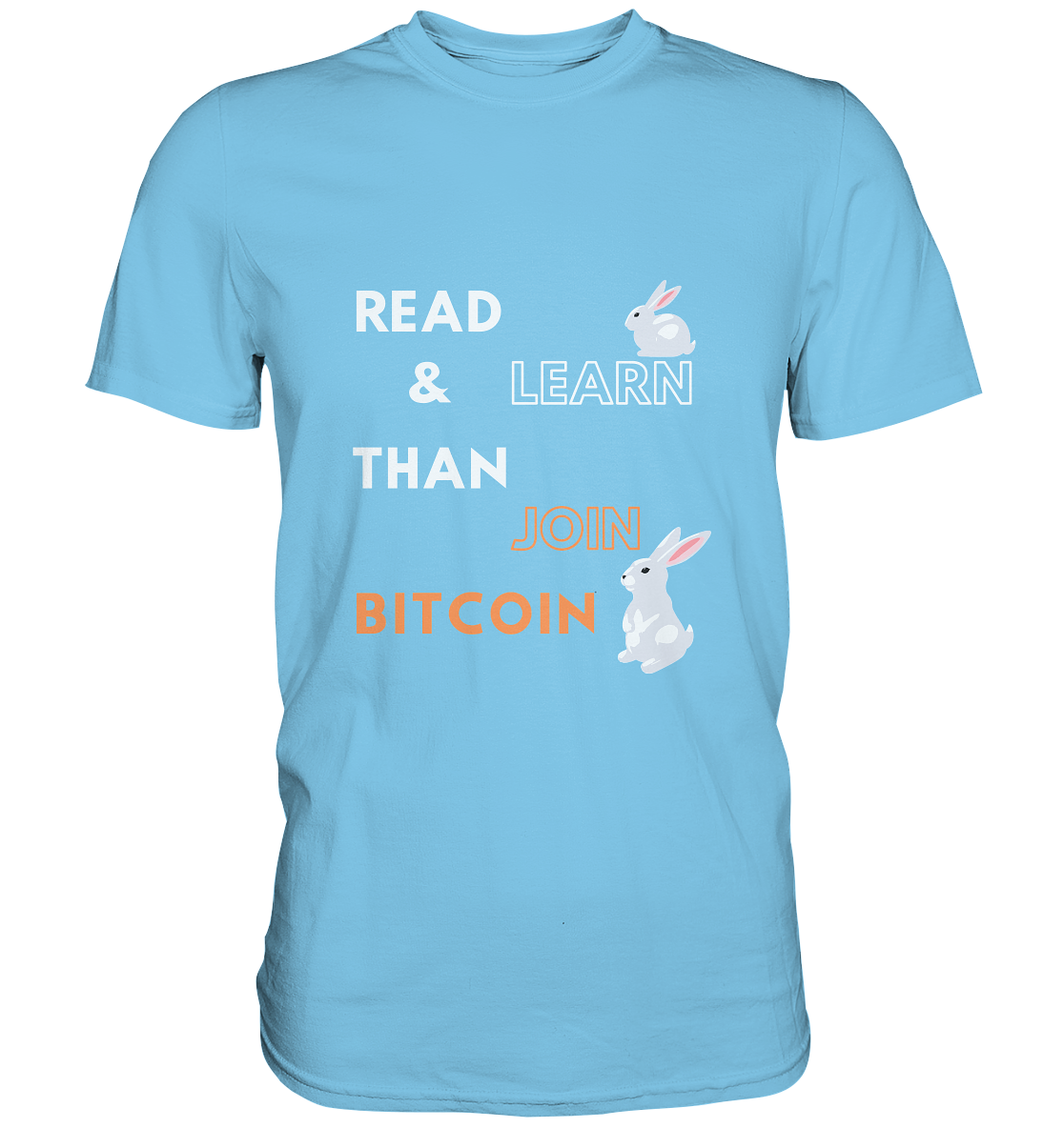 READ & LEARN, THAN JOIN BITCOIN - Bunny Version - Premium Shirt