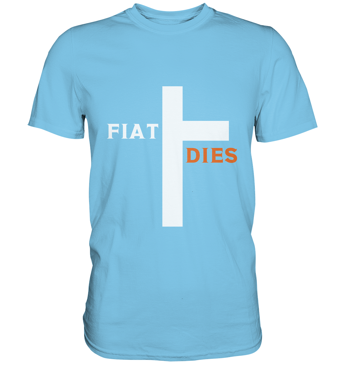 FIAT DIES  (Version: "FIAT" in weiss, "DIES" in orange) - Premium Shirt