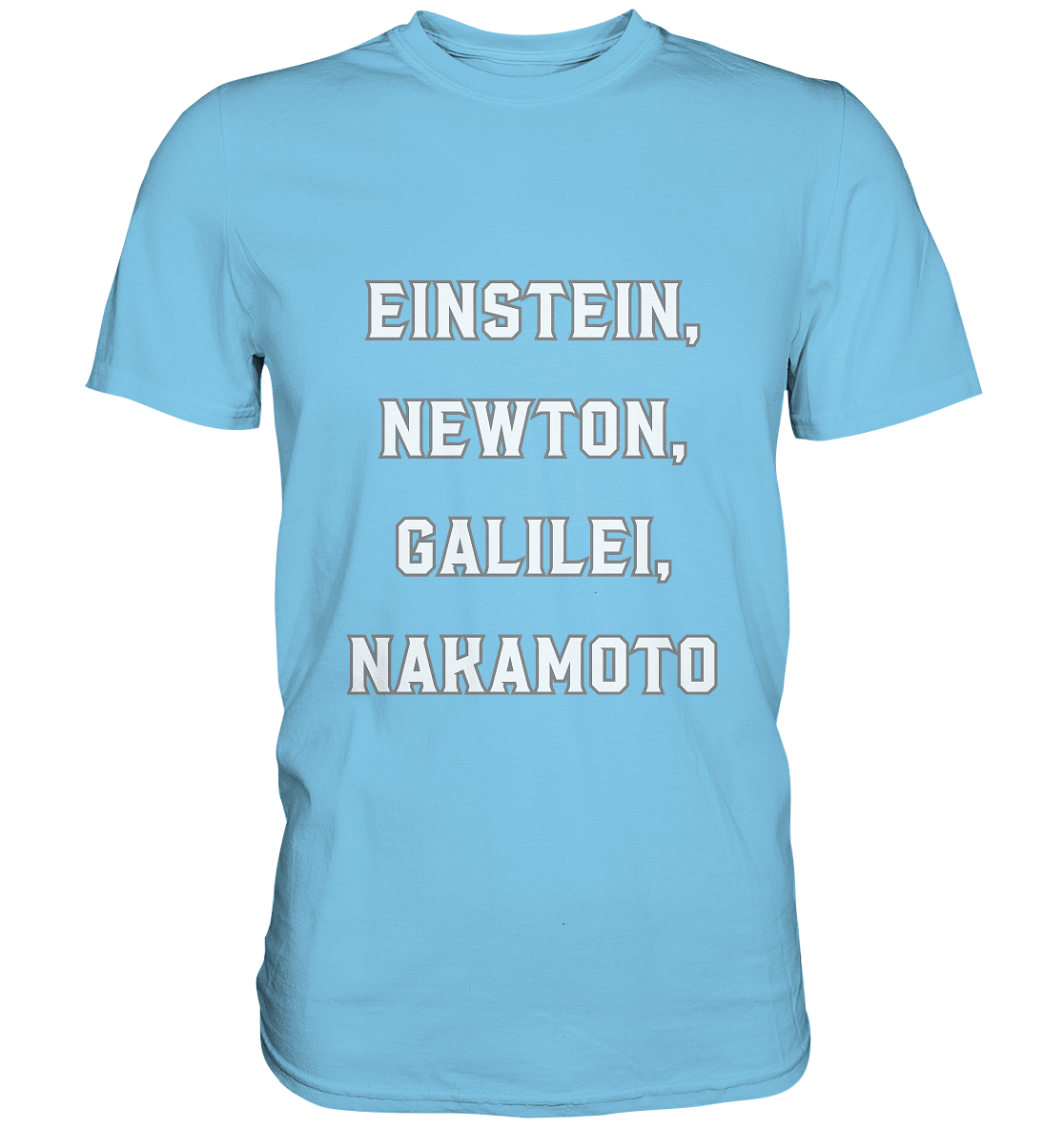 EINSTEIN, NEWTON, GALILEI, NAKAMOTO - Premium Shirt