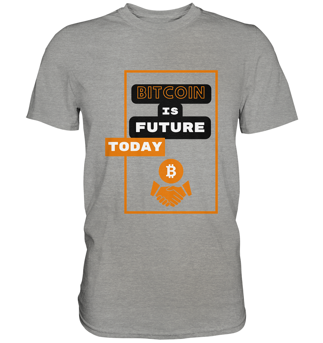 BITCOIN IS FUTURE TODAY - Premium Shirt