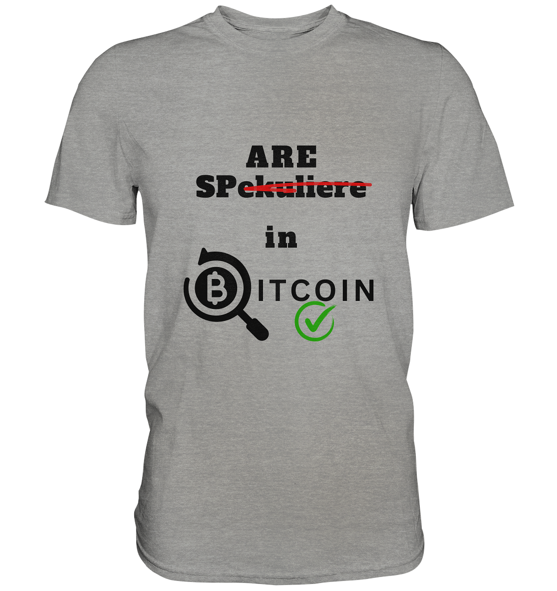 SPARE in BITCOIN -  (Version "nicht spekulieren", Lupe, grüner Haken) - LADIES COLLECTION 21% automat. Rabatt bis zum Halving 2024 - Premium Shirt