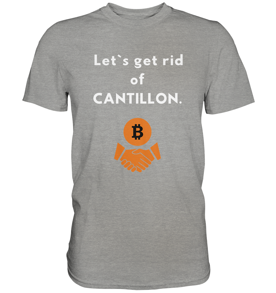 Let`s get rid of CANTILLON. (Ladies Collection 21% Rabatt bis zum Halving 2024)  - Premium Shirt