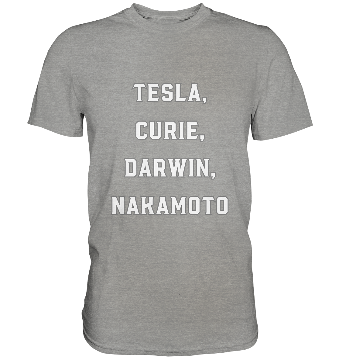 TESLA, CURIE, DARWIN, NAKAMOTO  - Premium Shirt