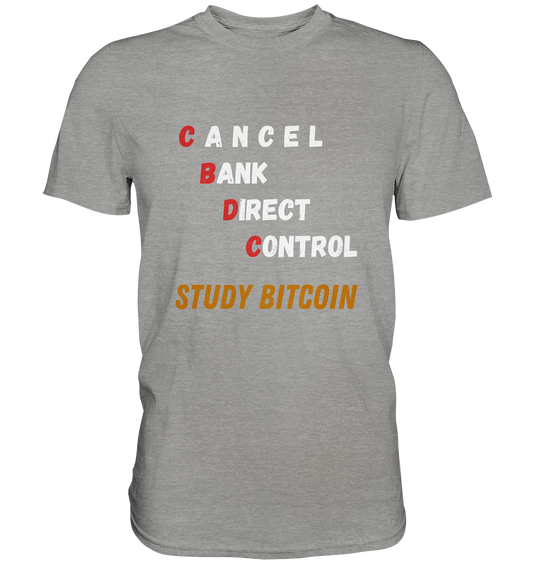 CBDC - CANCEL BANC DIRECT CONTROL - STUDY BITCOIN - LADIES COLLECTION 21% automat. Rabatt bis zum Halving 2024   - Premium Shirt