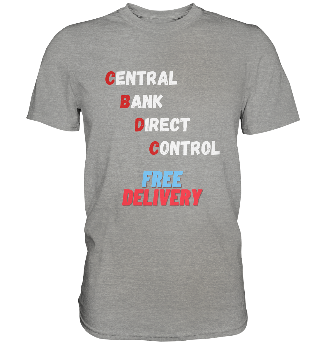 CENTRAL BANK DIRECT CONTROL - FREE DELIVERY (Ladies Collection 21% Rabatt bis zum Halving 2024)   - Premium Shirt