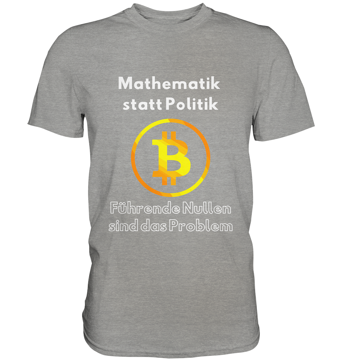 Mathematik statt Politik - führende Nullen sind (überall) das Problem ;-) Variante: unten offene Schrift - Premium Shirt