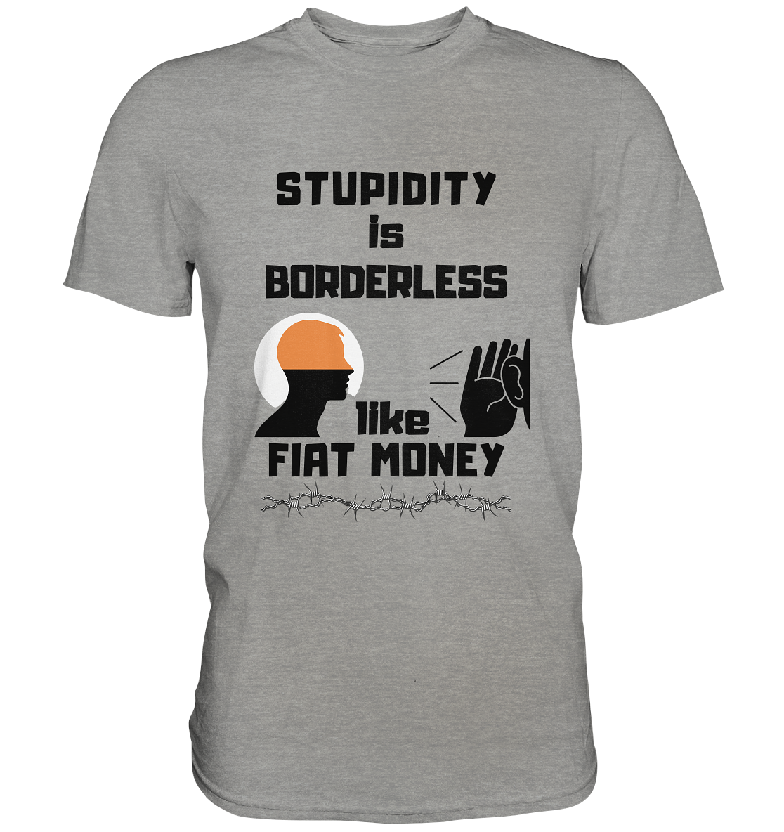 STUPIDITY is BORDERLESS like FIAT MONEY (Flüstern / Lauschen-Grafik) # Ladies Collection 21% Rabatt bis zum Halving 2024  - Premium Shirt