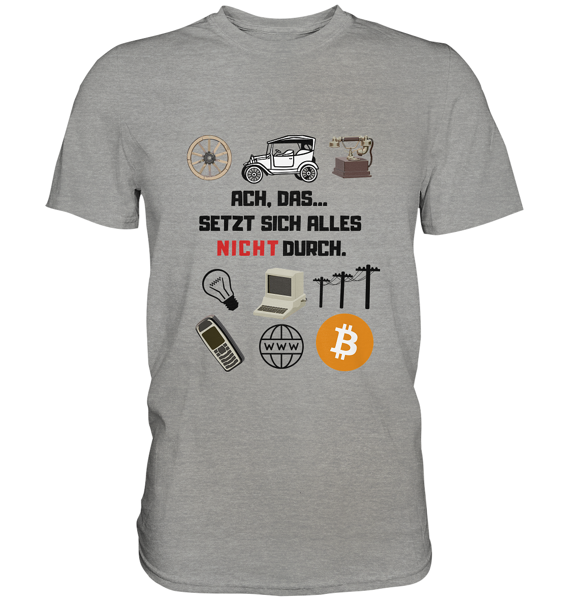 ACH, das.... SETZT SICH ALLES NICHT (rot) DURCH (Grafiken, BTC Symbol) - Premium Shirt