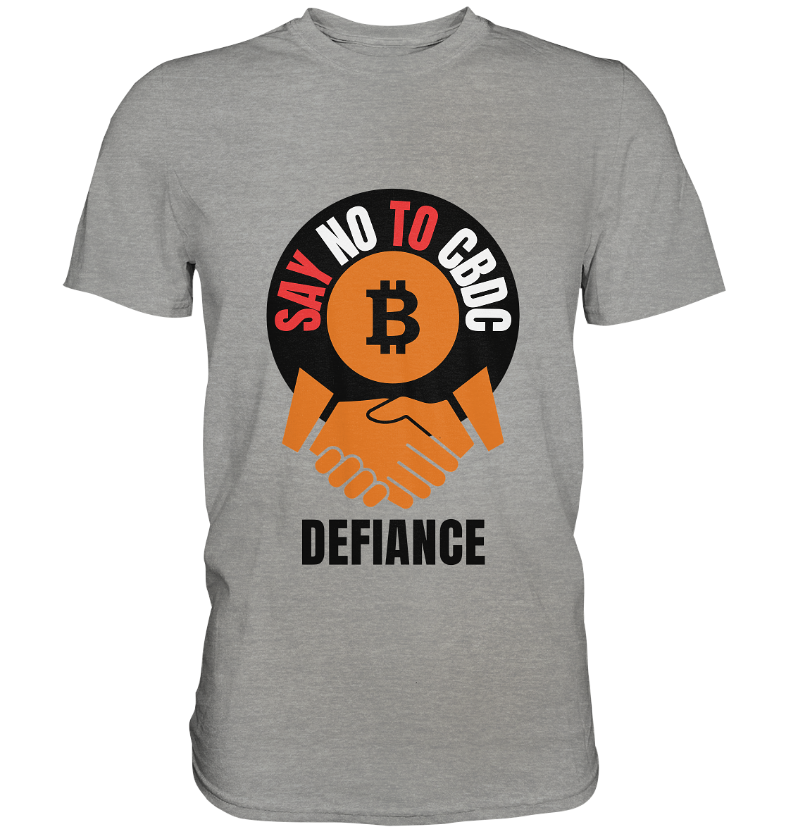 SAY NO TO CBDC - DEFIANCE (Var. rund + BTC handshake) - Premium Shirt