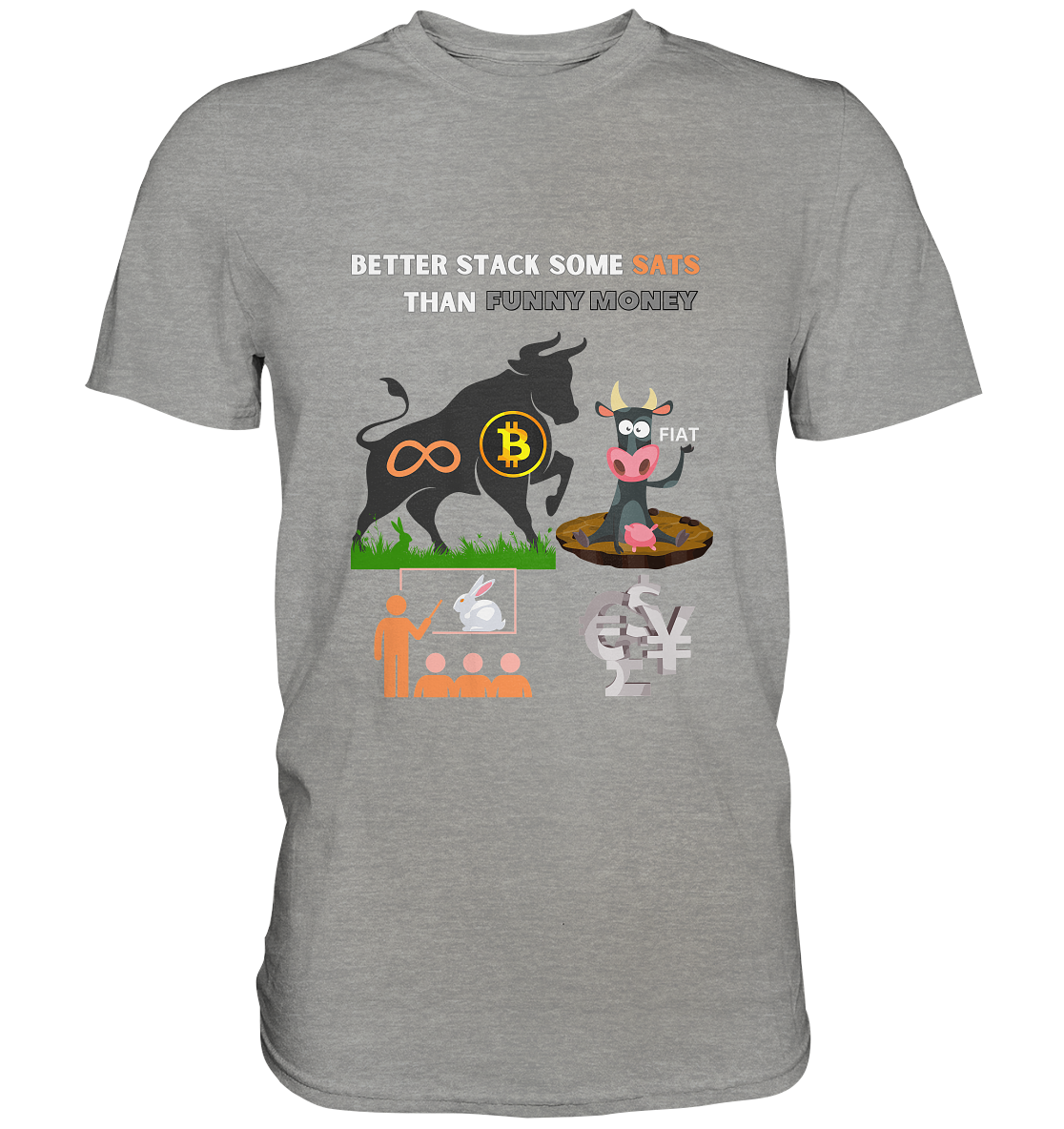 BETTER STACK SOME SATS THAN FUNNY MONEY - BTC BULLE, unendlich, Kaninchenbau-Schule,... - Premium Shirt