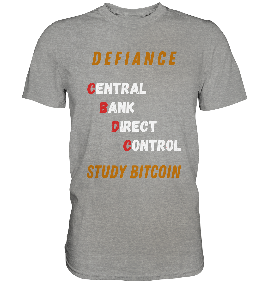 CENTRAL BANK DIRECT CONTROL - DEFIANCE - STUDY BITCOIN - Premium Shirt