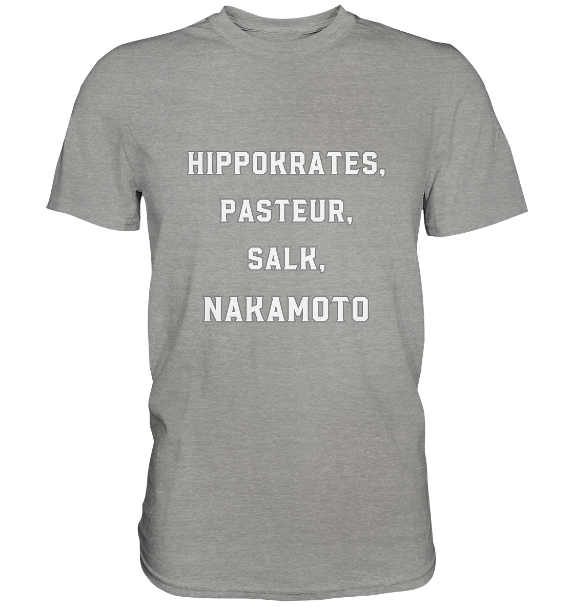 Hippokrates, Pasteur, Salk, Nakamoto - Premium Shirt