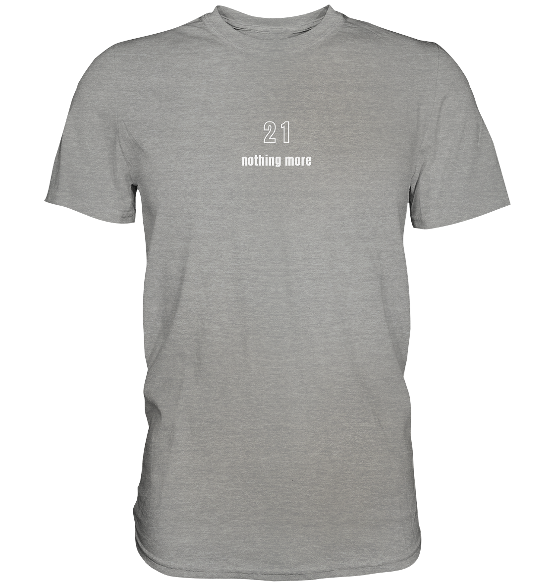 Minimalistisch - 21 nothing more - Premium Shirt