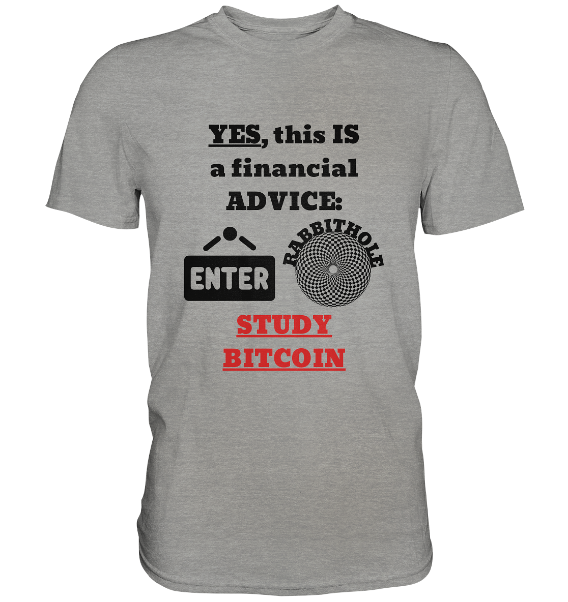 YES, this IS a financial ADVICE: ENTER - RABBITHOLE (Grafiken) - STUDY BITCOIN (Ladies Collection 21% Rabatt bis zum Halving 2024) - Premium Shirt