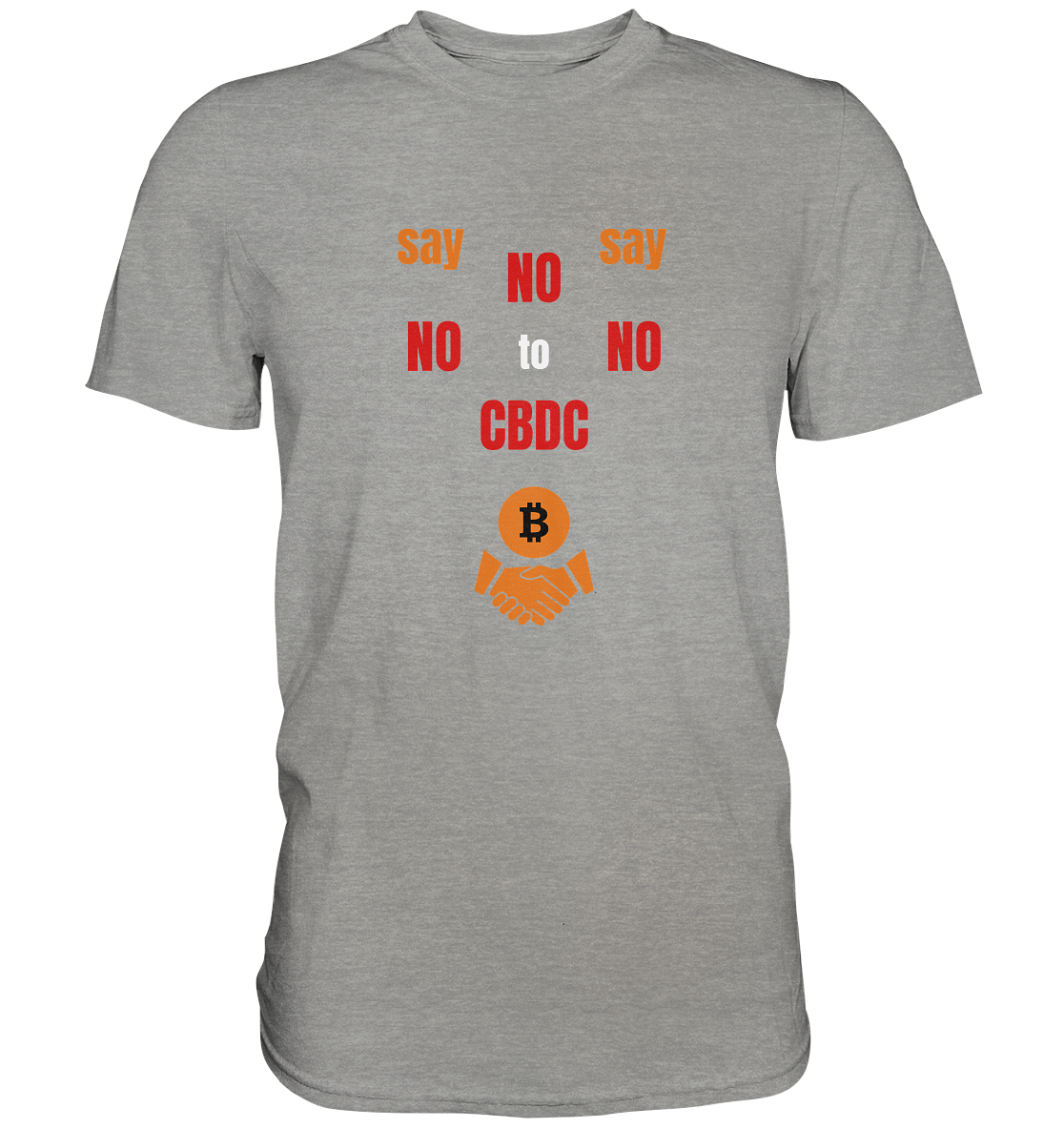 say NO NO NO to CBDC (+Bitcoin handshake)  - Premium Shirt