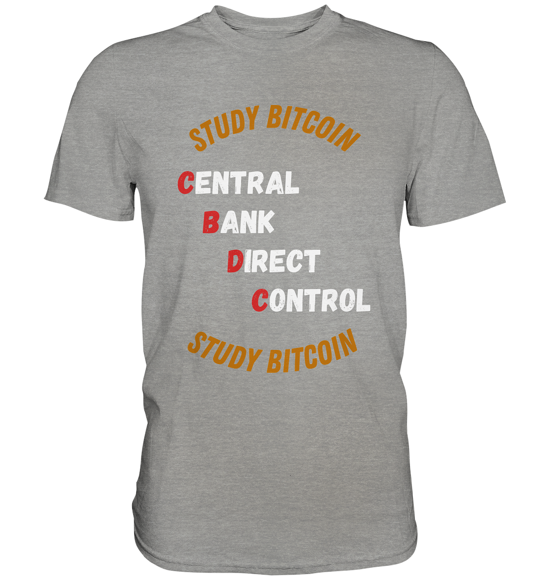 CENTRAL BANK DIRECT CONTROL - STUDY BITCOIN   - Premium Shirt