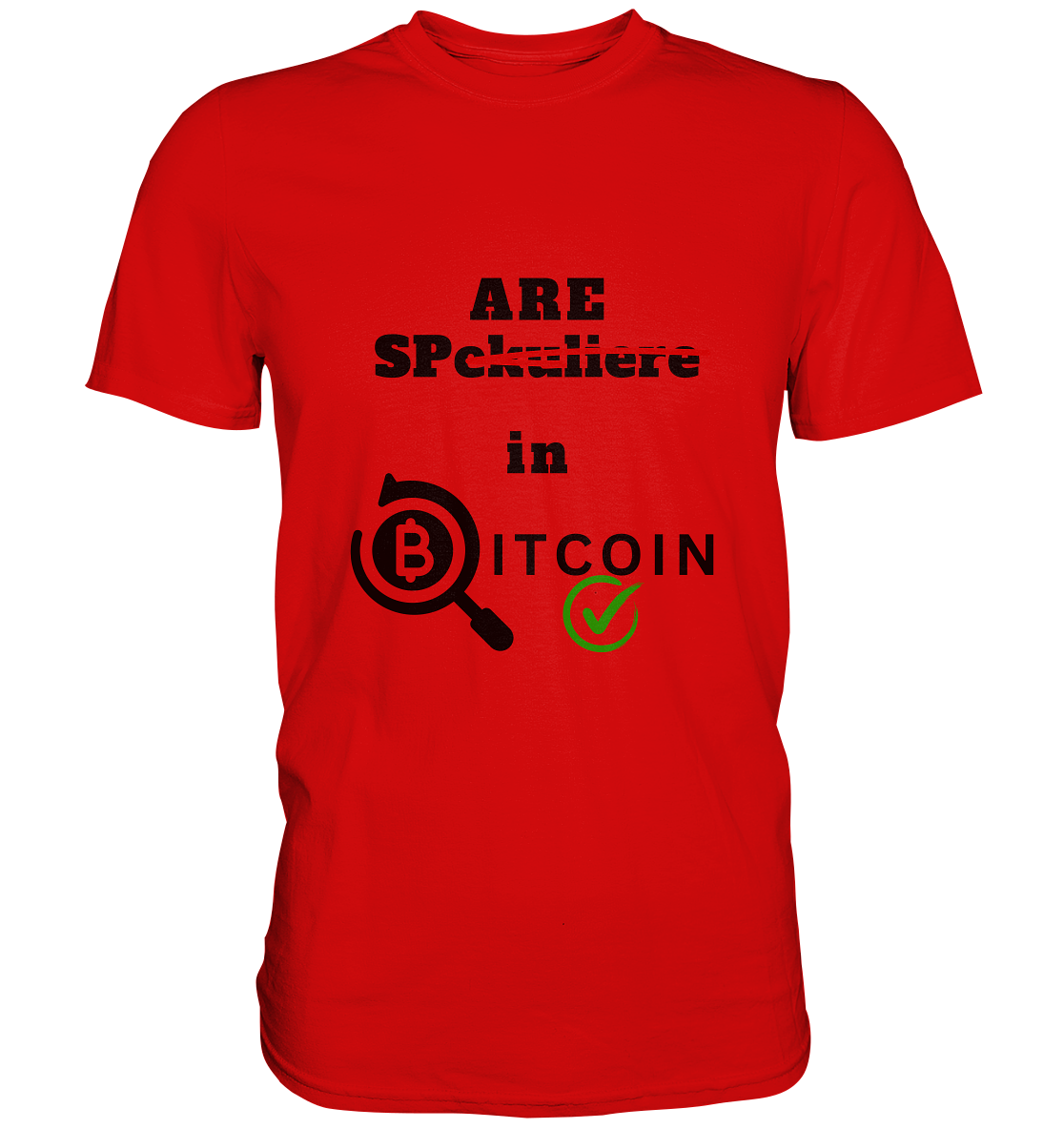 SPARE in BITCOIN -  (Version "nicht spekulieren", Lupe, grüner Haken) - LADIES COLLECTION 21% automat. Rabatt bis zum Halving 2024 - Premium Shirt