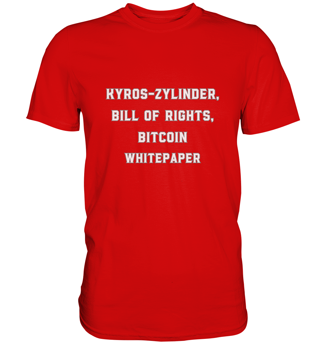 KYROS-ZYLINDER, BILL OF RIGHTS, BITCOIN WHITEPAPER - Premium Shirt