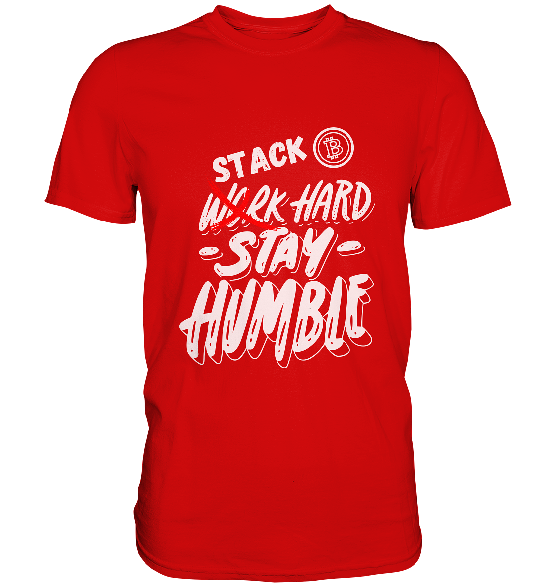 STACK HARD - STAY HUMBLE - Premium Shirt