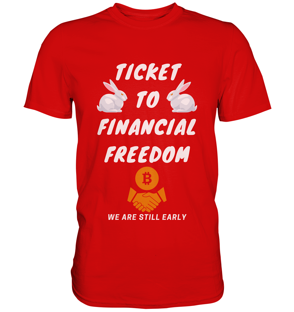 TICKET TO FINANCIAL FREEDOM (2 Bunny Version) We are still early - Premium Shirt