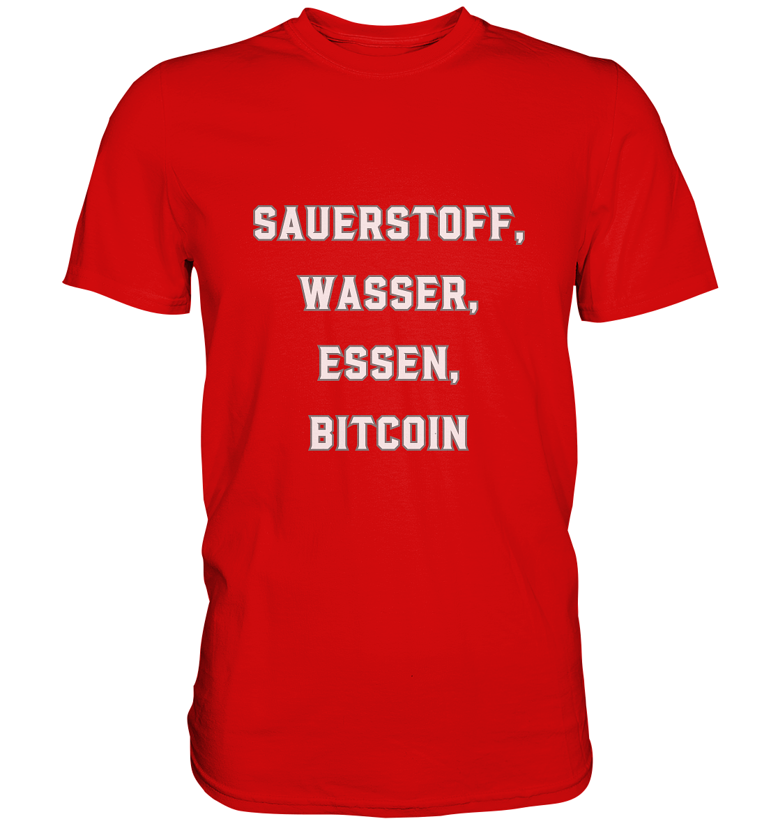 SAUERSTOFF, WASSER, ESSEN, BITCOIN - Premium Shirt